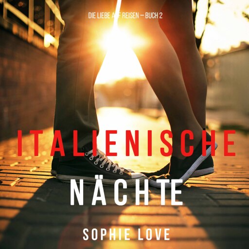 Italienische Nächte (Die Liebe auf Reisen - Buch #2)