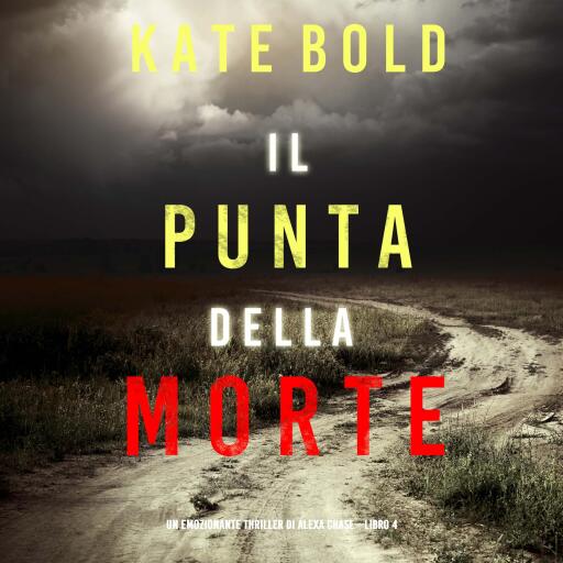 Il punto della morte (Un emozionante thriller di Alexa Chase—Libro 4)
