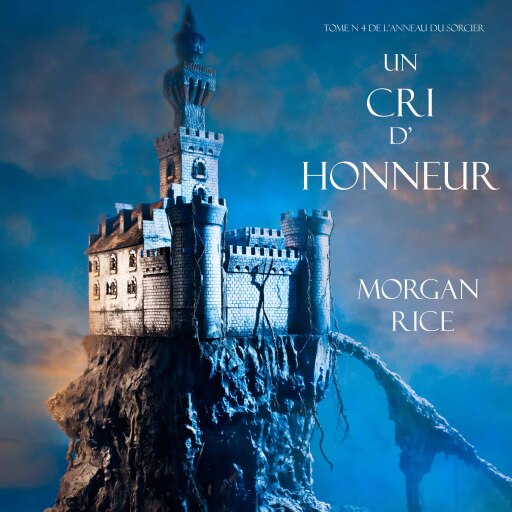 Portada del audiolibro «Un Cri D' Honneur (Tome N 4 De L'anneau Du Sorcier)», de Morgan Rice