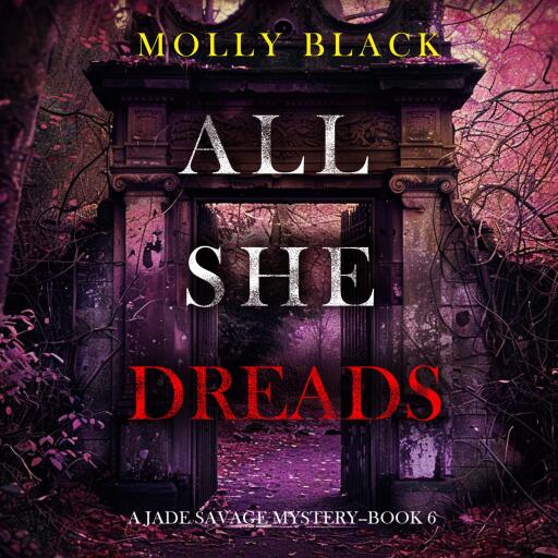 Portada del audiolibro «All She Dreads (A Jade Savage FBI Suspense Thriller—Book 6)», de Molly Black