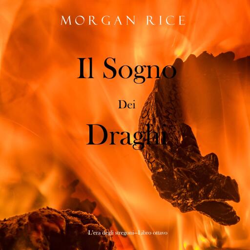 Portada del audiolibro «Il sogno dei draghi (L'era degli stregoni—Libro ottavo)», de Morgan Rice