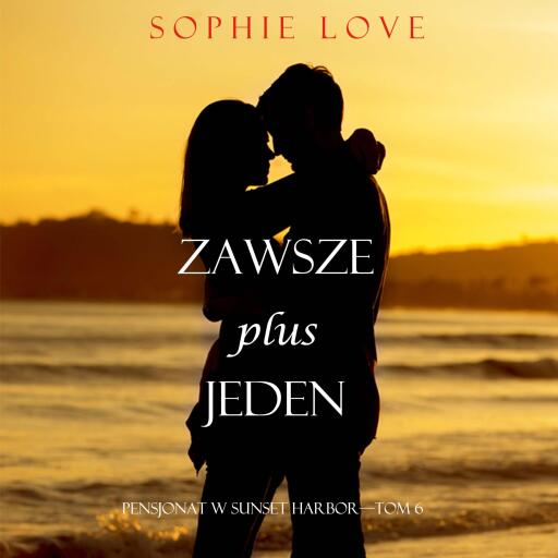 Zawsze plus jeden (Pensjonat w Sunset Harbor—Tom 6)