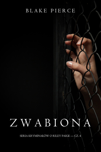 Zwabiona (Seria kryminałów o Riley Paige — Cz. 4)
