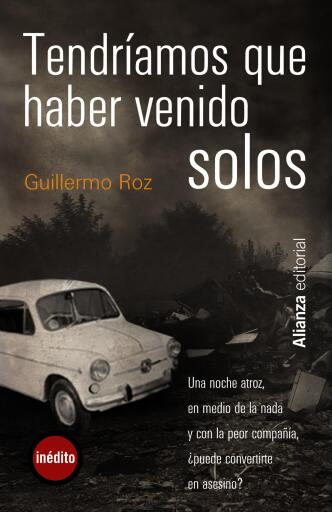 Portada del libro «Tendríamos que haber venido solos», de Guillermo Roz