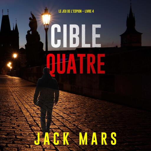 Cible quatre (Le jeu de l'espion – Livre 4)