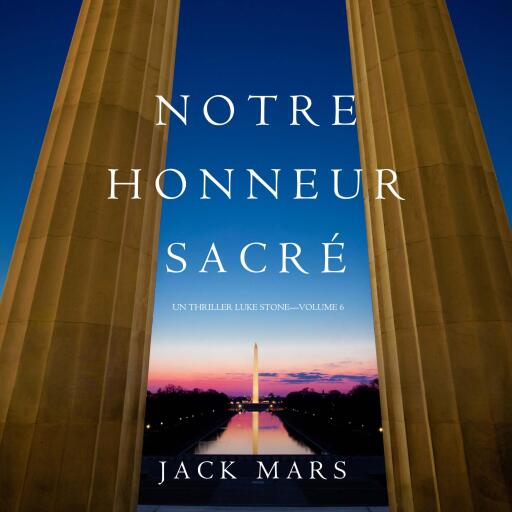 Notre Honneur Sacré (Un Thriller Luke Stone—Volume 6)