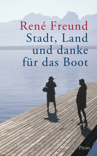 Portada del libro «Stadt, Land und danke für das Boot», de René Freund