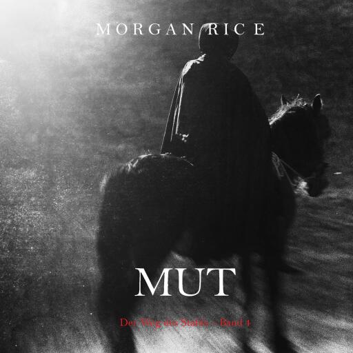 Portada del audiolibro «Mut (Der Weg des Stahls – Band 4)», de Morgan Rice