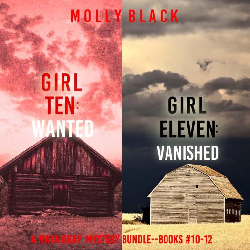 A Maya Gray FBI Suspense Thriller Bundle: Girl Ten: Wanted (#10) and Girl Eleven: Vanished (#11)