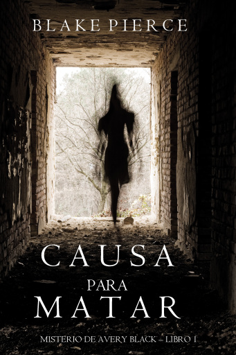 Portada del libro «Causa para Matar (Un Misterio de Avery Black—Libro 1)», de Blake Pierce