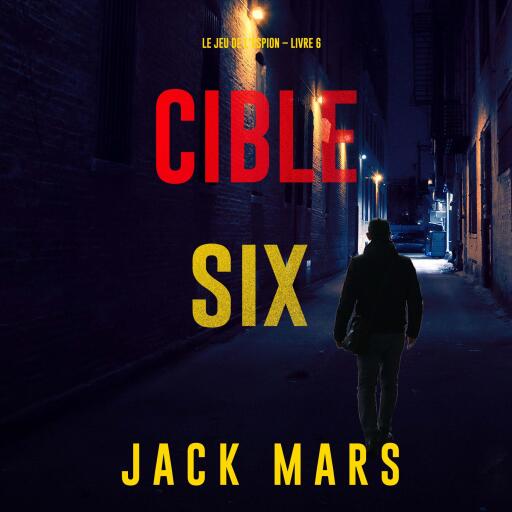 Cible six (Le jeu de l'espion – Livre 6)