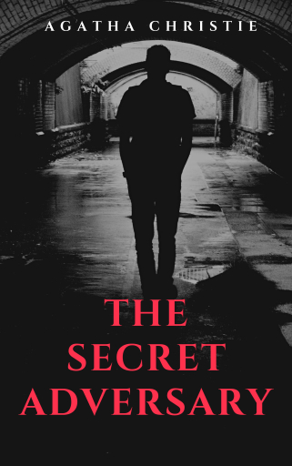 The Secret Adversary (Tommy & Tuppence's First Adventure)