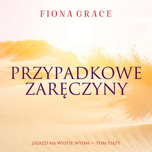 Przypadkowe zaręczyny (Zajazd na Wyspie Wydm — Tom piąty)