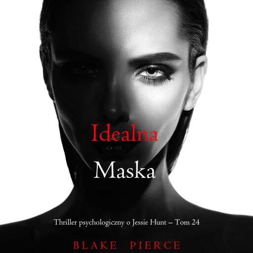 Portada del audiolibro «Idealna maska (Thriller psychologiczny o Jessie Hunt – Tom 24)», de Blake Pierce