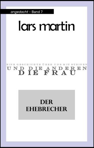 der Ehebrecher, die Frau und die anderen
