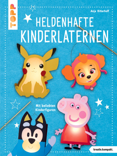 Heldenhafte Kinderlaternen (kreativ.kompakt.)