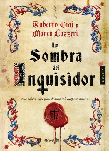 Portada del libro «La sombra del inquisidor», de Roberto Ciai, Marco Lazzeri