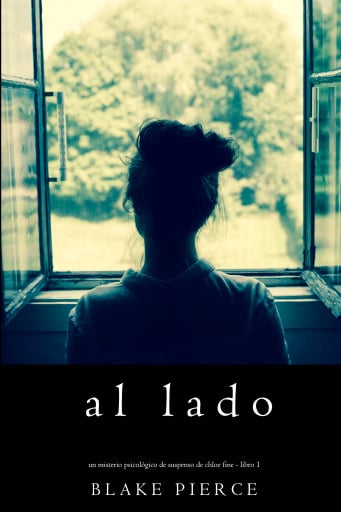 Portada del libro «Al lado (Un misterio psicológico de suspenso de Chloe Fine - Libro 1)», de Blake Pierce