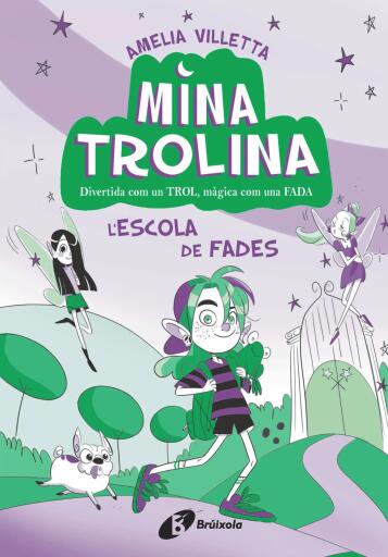 Mina Trolina, 1. L'escola de fades