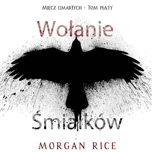 Wołanie śmiałków (Miecz umarłych - Tom piąty)