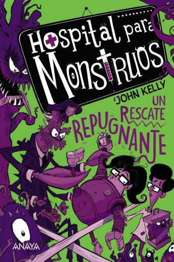 Portada del libro «Hospital para monstruos 2: un rescate repugnante», de John Kelly