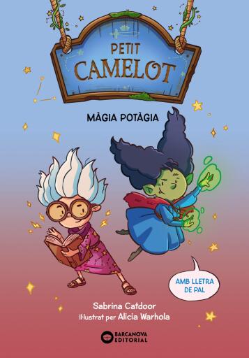 Portada del libro «Petit Camelot. Màgia potàgia», de Sabrina Catdoor