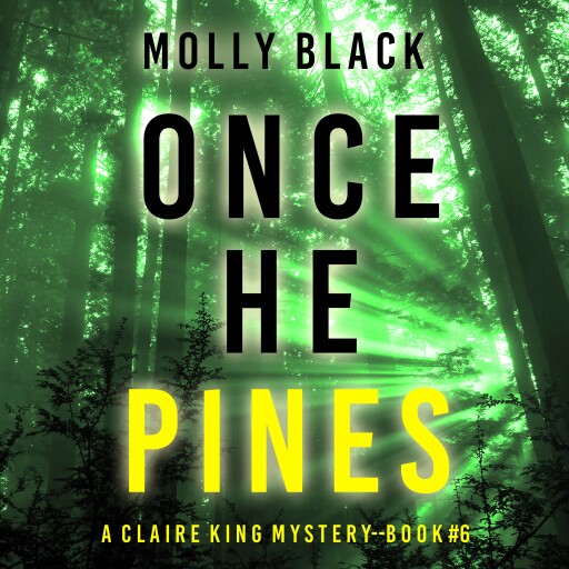 Portada del audiolibro «Once He Pines (A Claire King FBI Suspense Thriller—Book Six)», de Molly Black