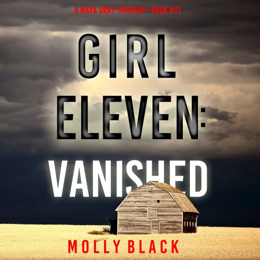 Portada del audiolibro «Girl Eleven: Vanished (A Maya Gray FBI Suspense Thriller—Book 11)», de Molly Black