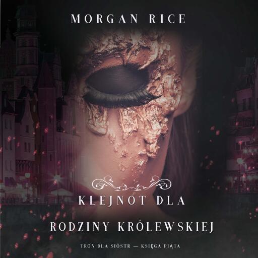 Portada del audiolibro «Klejnot dla rodziny królewskiej (Tron dla sióstr — Księga Piąta)», de Morgan Rice