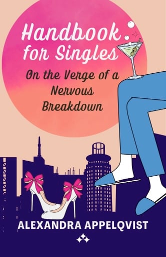 Handbook for Singles On the Verge of a Nervous Breakdown