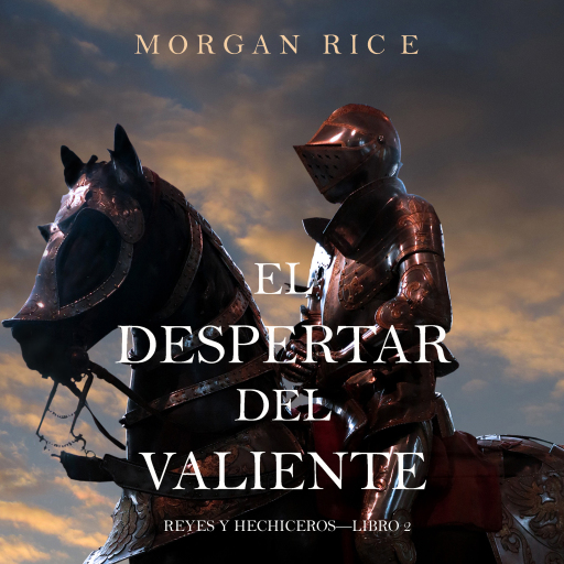 Portada del audiolibro «El Despertar Del Valiente (Reyes Y Hechiceros—Libro 2)», de Morgan Rice