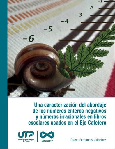 Una caracterización del abordaje de los números enteros negativos y números irracionales en libros escolares usados en el Eje Cafetero