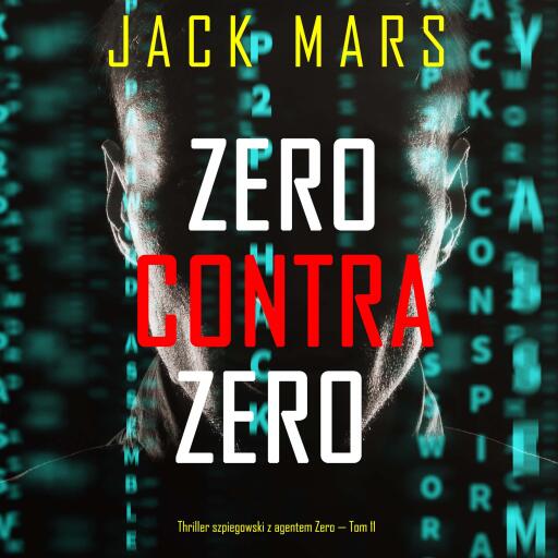 Zero contra Zero (Thriller szpiegowski z agentem Zero — Tom 11)