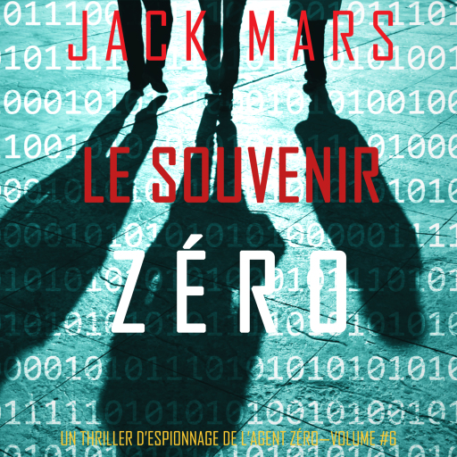 Portada del audiolibro «Le Souvenir Zéro (Un Thriller d'Espionnage de l'Agent Zéro—Volume #6)», de Jack Mars
