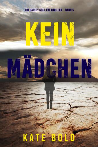 Kein Mädchen (Ein Harley Cole FBI-Thriller – Band 5)
