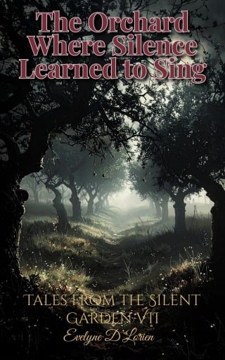 The Orchard Where Silence Learned to Sing