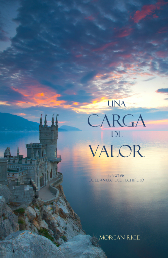Portada del libro «Una Carga De Valor (Libro #6 de El Anillo del Hechicero)», de Morgan Rice