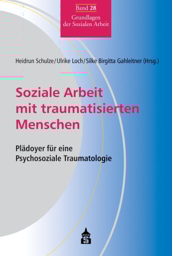 Soziale Arbeit mit traumatisierten Menschen