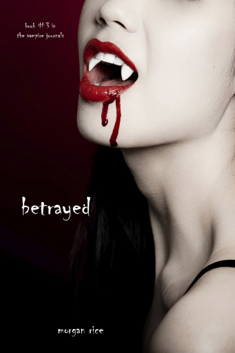 Portada del libro «Betrayed (Book #3 in the Vampire Journals)», de Morgan Rice