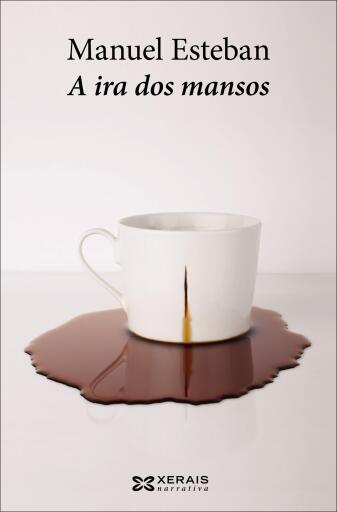 Portada del libro «A ira dos mansos», de Manuel Esteban