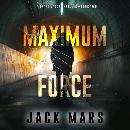 Portada del audiolibro «Maximum Force (A Grant Valor Action Thriller—Book 2)», de Jack Mars