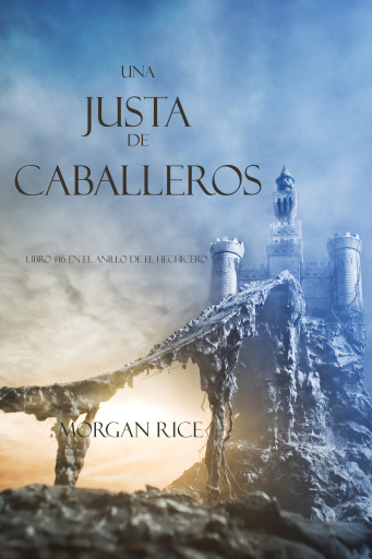 Portada del libro «Una Justa de Caballeros (Libro #16 El Anillo del Hechicero)», de Morgan Rice