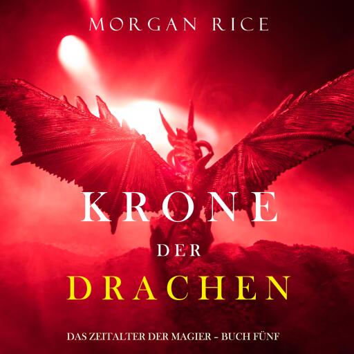 Krone der Drachen (Das Zeitalter der Magier – Buch Fünf)