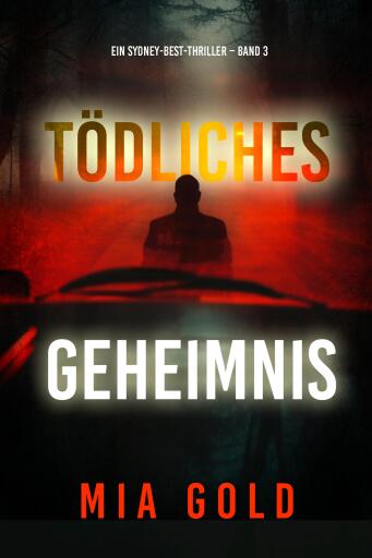 Tödliches Geheimnis (Ein Sydney-Best-Thriller – Band 3)