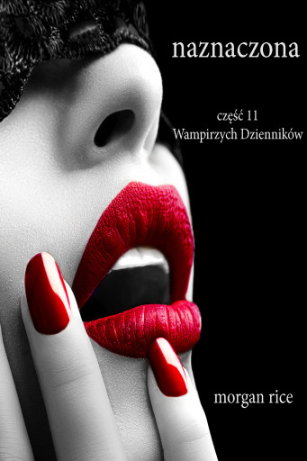 Portada del libro «Naznaczona (Część 11 Wampirzych Dzienników)», de Morgan Rice