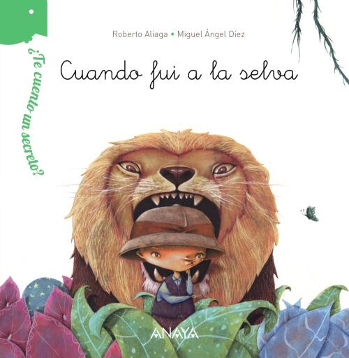 ¿Te cuento un secreto? Cuando fui a la selva