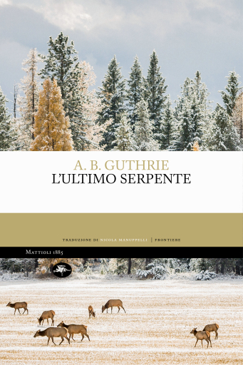 Portada del libro «L'ultimo serpente», de Alfred Bertram Guthrie