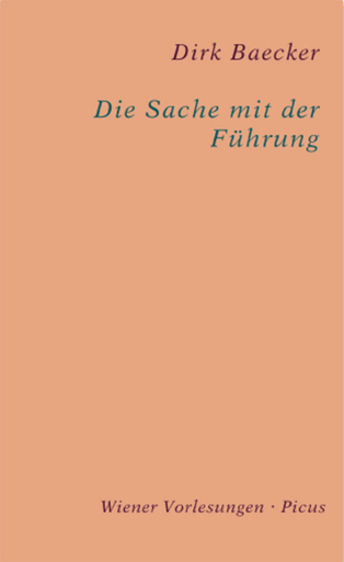 Portada del libro «Die Sache mit der Führung», de Dirk Baecker