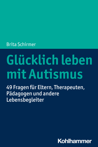Portada del libro «Glücklich leben mit Autismus», de Brita Schirmer