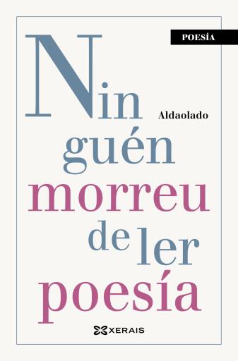 Portada del libro «Ninguén morreu de ler poesía», de Aldaolado